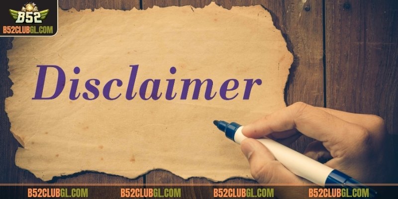 Áp dụng miễn trách nhiệm B52 Club bảo đảm quyền thương hiệu