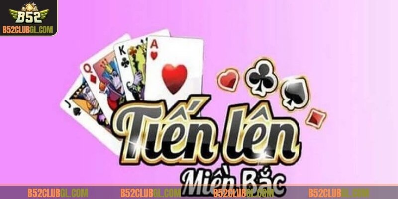 Giao diện tiến lên miền Bắc trên B52 Club đẹp mắt, dễ chơi, dễ làm quen